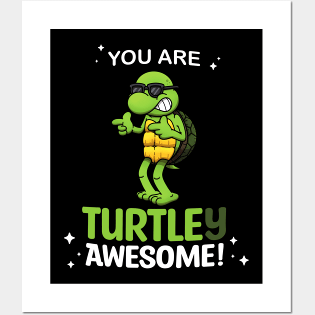 You Are Turtley Awesome! Wall Art by TheMaskedTooner